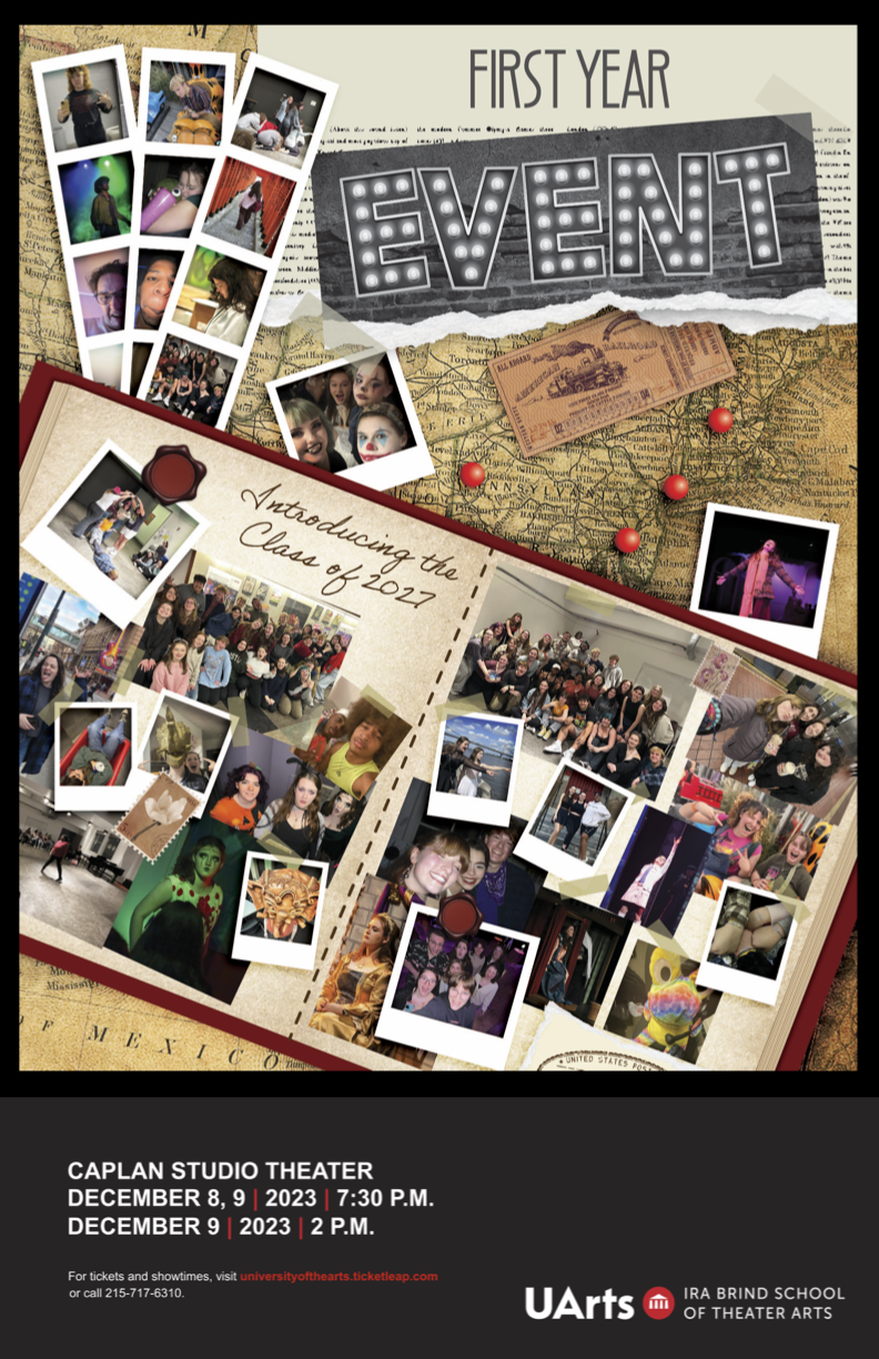 A brown map in the background with red pushpins in diferent locations. On top is a red book, open to reveal pages of a scrap book. There are images of all sizes featuring members of the First Year Class. The the top on a ripped page of paper it reads “FIRST YEAR EVENT”. At the bottom in a black box it reads “Caplan Studio Theater, December 8, 9 | 2023 | 7:30 P.M. and December 9, 2023 | 2 P.M.”. 