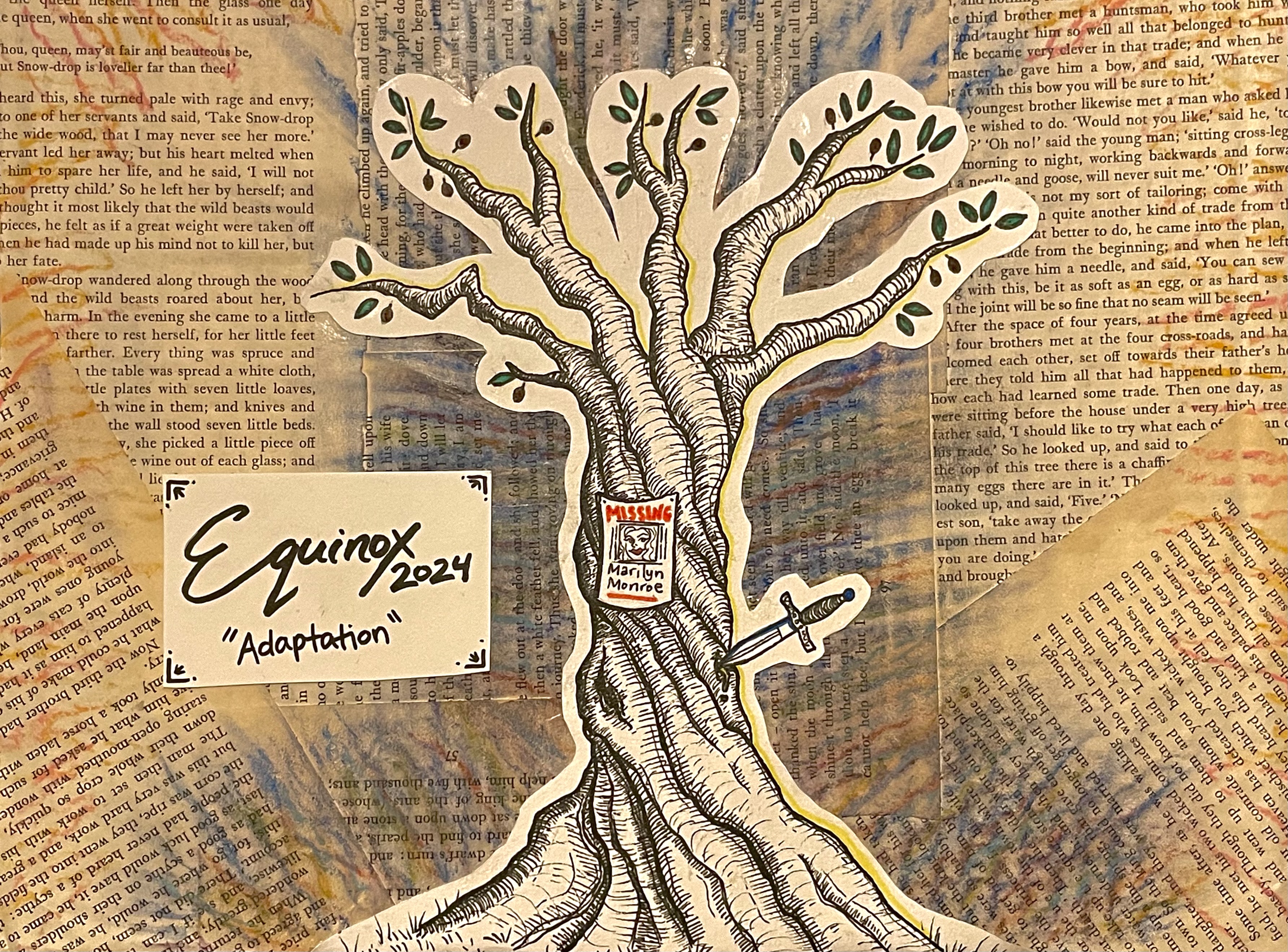  Book pages in the background with various colors drawn on top including orange, yellow, and blue. In the foreground is an illustrated tree with a dagger piercing the side. On the front is a Missing poster with a person’s illustrated face that reads “Missing Marilyn Monroe”. To the left is a brown box that has “Equinox 2024 ‘Adaptation’” written in it. 