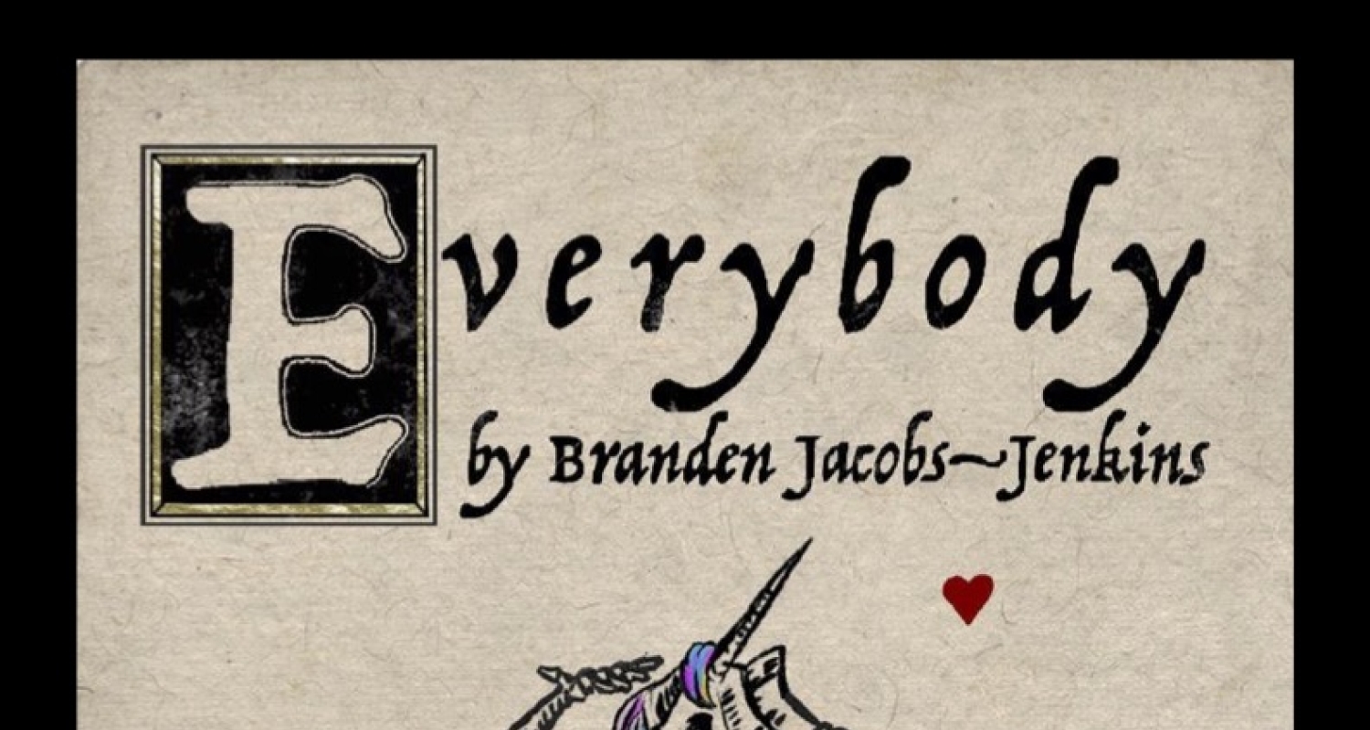 A tan background with two skeletons dancing with a skeleton unicorn in the middle. The unicorn has rainbow hair. There is a small red heart, and the image reads "Everybody by. Branden Jacobs-Jenkins". The bottom has a black box that reads "Arts Bank Theater Sept. 29 – Oct. 1, 2022 7:30 P.M. and Oct. 1 – 2, 2022 2 P.M.".  