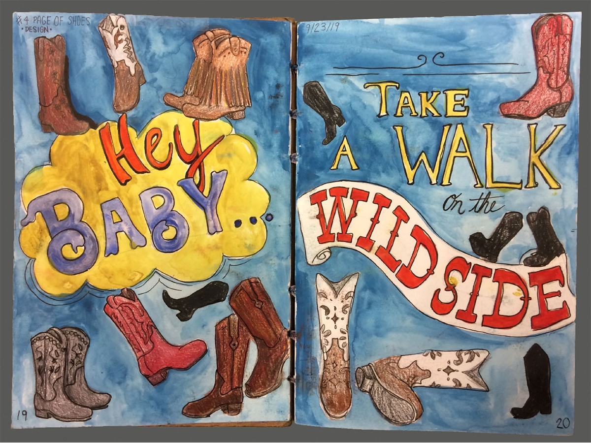 Holly Jansen '23, Sketchbook with one page of boots and the words Hey Baby..., and the other page with boots and the words Take A Walk on the Wild Side