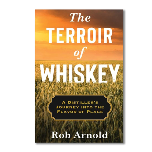 The book cover of Rob Arnold's The Terroir of Whiskey