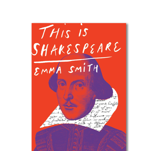 The cover of the essay collection This Is Shakespeare by Emma Smith