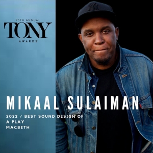 2022 Tony award nomination banner, with identifying information on against a gentle watery blue gradient on the left and a photo on the right. Mikaal Sulaiman is pictured wearing a blue denim jacket and a black NY yankees cap 