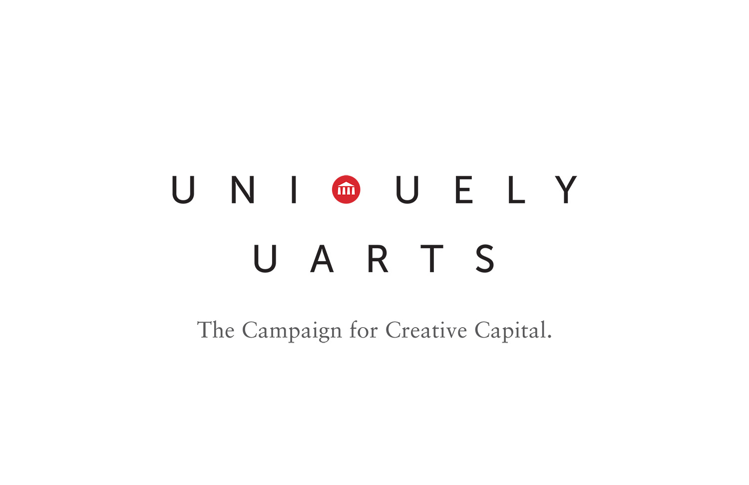 Graphic image of the "Uniquely UArts" logo. The text reads "Uniquely UArts" in all caps (the "N" in Uniquely is the red, circular UArts logo mark.) "The Campaign for Creative Capital." is in gray, serif text below.